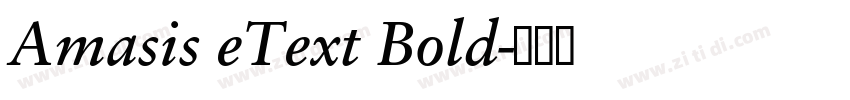 Amasis eText Bold字体转换 Amasis eText Bold字体转换